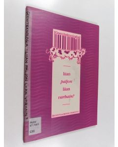 käytetty teos Geeniteknologia - liian paljon liian varhain? Puheenvuoroja Helsingissä 5. syyskuuta 1997 pidetyn seminaarin pohjalta