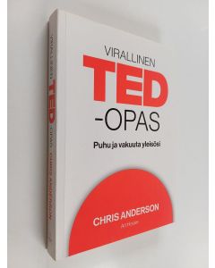 Kirjailijan Chris Anderson käytetty kirja Virallinen TED-opas : puhu ja vakuuta yleisösi