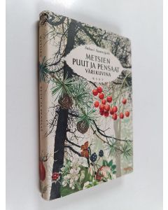 Kirjailijan Helge Vedel käytetty kirja Metsien puut ja pensaat värikuvina