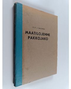 Kirjailijan K. D. J. Salonen käytetty kirja Maatilojemme pakkojako