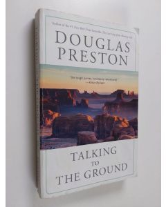 Kirjailijan Douglas Preston käytetty kirja Talking to the Ground