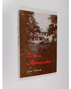 Kirjailijan Anita Wikman käytetty kirja Kära Alexander