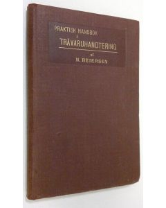 Kirjailijan N. Reiersen käytetty kirja Praktisk handbok i trävaruhandtering