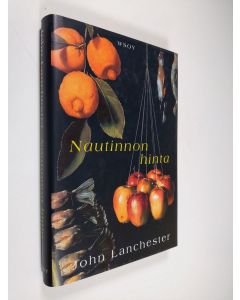 Kirjailijan John Lanchester käytetty kirja Nautinnon hinta (ERINOMAINEN)