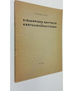 Kirjailijan Vilho Paavo Nurmilahti käytetty kirja Kirjanpidon näytteitä ja kertausharjoituksia