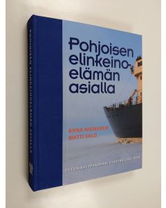 Kirjailijan Anna Nieminen käytetty kirja Pohjoisen elinkeinoelämän asialla : Oulun kauppakamari vuosina 1918-2018