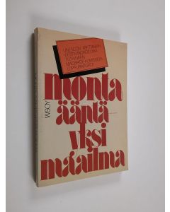 Tekijän Timo Uotila  käytetty kirja Monta ääntä yksi maailma : viestintä ja yhteiskunta - tänään ja huomenna : YK:n kasvatus-, tiede- ja kulttuurijärjestön, Unescon, asettaman viestintäongelmia tutkineen kansainvälisen komission loppuraportti