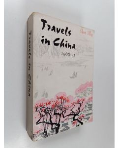 Kirjailijan Rewi Alley käytetty kirja Travels in China, 1966-71