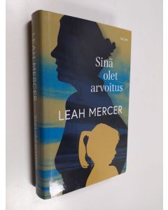 Kirjailijan Leah Mercer uusi kirja Sinä olet arvoitus (UUDENVEROINEN)