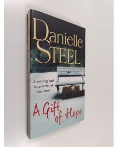 Kirjailijan Danielle Steel käytetty kirja A gift of hope : helping the homeless