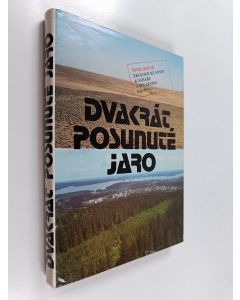 Kirjailijan Pavel Kovár käytetty kirja Dvakrát posunuté jaro : ekologické sondy k Sahare a polárnímu kruhu