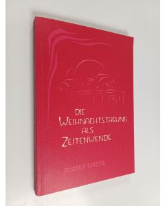 Kirjailijan Rudolf Grosse käytetty kirja Die Weihnachtstagung als Zeitenwende