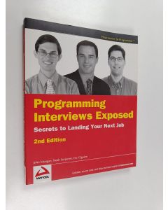 Kirjailijan John Mongan & Noah Kindler ym. käytetty kirja Programming Interviews Exposed - Secrets to Landing Your Next Job