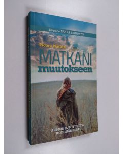 Kirjailijan Noora Nätkin käytetty kirja Matkani muutokseen - Armoa ja totuutta rikkinäiselle