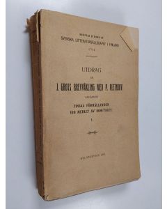 Kirjailijan I͡Akov Karlovich Grot käytetty kirja Utdrag ur J. Grots brevväxling med P. Pletnjov angae̊nde finska förhållanden vid medlet av 1800-talet 1