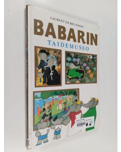 Kirjailijan Laurent de Brunhoff käytetty kirja Babarin taidemuseo (maanantaisin suljettu)