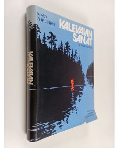 Kirjailijan Aimo Turunen käytetty kirja Kalevalan sanat ja niiden taustat