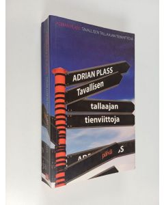 Kirjailijan Adrian Plass käytetty kirja Tavallisen tallaajan tienviittoja : 365 tekstiä Jeesuksen tavallisille seuraajille, joille matkanteko on joskus vähän vaikeaa