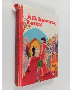 Kirjailijan Merri Vik käytetty kirja Älä luovuta, Lotta!
