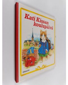 Tekijän Annie Bonhomme  käytetty kirja Kati Kissan koulupäivä