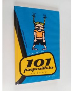 Kirjailijan Ilkka Rekiaro käytetty kirja 101 prepositiota auf Deutsch