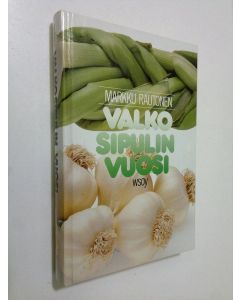Kirjailijan Markku Rautonen käytetty kirja Valkosipulin vuosi