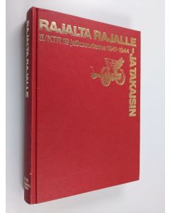 Tekijän Olli Savola  käytetty kirja Rajalta rajalle - ja takaisin : II/KTR 19 jatkosodassa 1941-1944 (signeerattu, tekijän omiste)