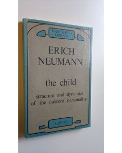 Kirjailijan Erich Neumann käytetty kirja The child : structure and dynamics of the nascent personality