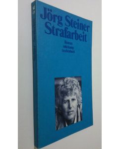 Kirjailijan Jörg Steiner käytetty kirja Strafarbeit (UUDENVEROINEN)