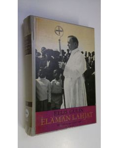 Kirjailijan Eelis Gideon Gulin käytetty kirja Elämän lahjat 2, 1945-1966