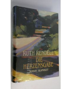 Kirjailijan Ruth Rendell uusi kirja Die Herzensgabe : Roman (UUSI)