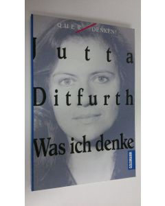 Kirjailijan Jutta Ditfurth käytetty kirja Was ich denke