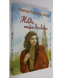 Kirjailijan Henny Thijssing-Boer käytetty kirja Hilde, mijn dochter