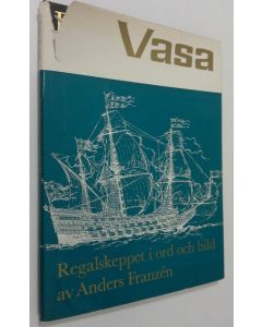 Kirjailijan Anders Franzen käytetty kirja Vasa : Regalskeppet i ord och bild