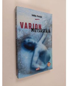 Kirjailijan Jukka Petäjä käytetty kirja Varjon metsästäjä