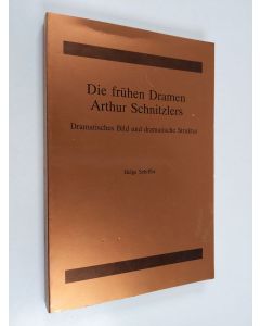 Kirjailijan Helga Schiffer käytetty kirja Die frühen Dramen Arthur Schnitzlers - dramatisches Bild und dramatische Struktur