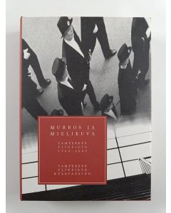 Kirjailijan Mervi Kaarninen uusi kirja Murros ja mielikuva : Tampereen yliopisto 1960-2000 (UUSI)