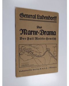 Kirjailijan Erich Ludendorff käytetty teos Das Marne-Drama : der Fall Moltke-Hentsch