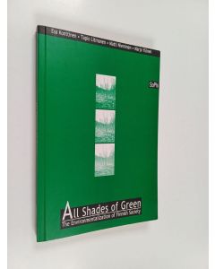 käytetty kirja All shades of green : the environmentalization of Finnish society