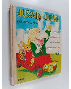Kirjailijan Richard Scarry käytetty kirja Jussi ja Juuso : Jussi ja Juuso seikkailevat ; Jussi ja Juuso Villissä lännessä ; Jussi ja Juuso avaruusmatkalla ; Jussi ja Juuso - Pyöreän pöydän ritarit