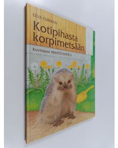 Kirjailijan Eeva Furman käytetty kirja Kotipihasta korpimetsään