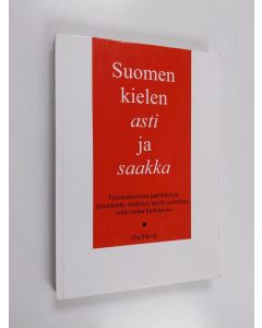 Kirjailijan Pia Päiviö käytetty kirja Suomen kielen asti ja saakka : terminatiivisten partikkelien synonymia, merkitys, käyttö ja kehitys sekä asema kieliopissa