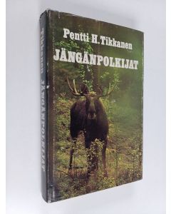 Kirjailijan Pentti H. Tikkanen käytetty kirja Jängänpolkijat : erätarinoita