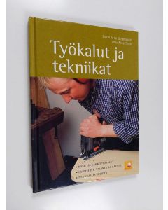 Kirjailijan Svein Arne Strömsodd & Thor Arne Thun käytetty kirja Työkalut ja tekniikat : käsi- ja sähkötyökalut, laitteiden valinta ja käyttö, neuvoja ja ideoita