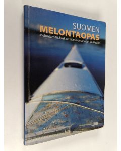 käytetty kirja Suomen melontaopas : melontareitit, koskireitit, melontaidot ja -tiedot