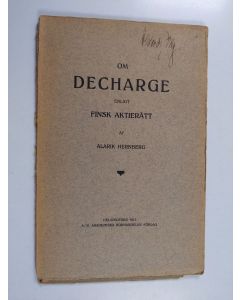 Kirjailijan Alarik Hernberg käytetty kirja Om decharge enligt finsk aktierätt