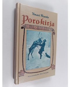 Kirjailijan Ilmari Kianto käytetty kirja Poro-kirja (näköispainos)