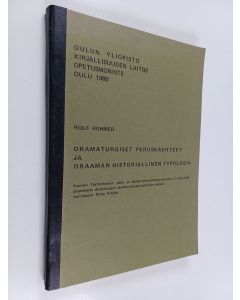 Kirjailijan Rolf Rohmer käytetty kirja Dramaturgiset peruskäsitteet ja draaman historiallinen typologia