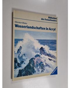 Kirjailijan Wendon Blake & Rudy De Reyna käytetty kirja Landschaften am Wasser, in Acryl gemalt
