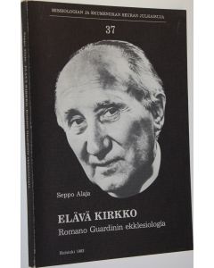 Kirjailijan Seppo Alaja käytetty kirja Elävä kirkko : Romano Guardinin ekklesiologia = Lebendige Kirche : die Ekklesiologie Romano Guardinis
